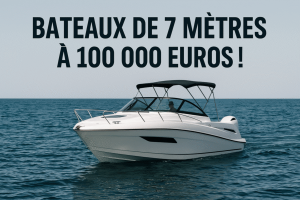 bateaux de 7m00 a 100.000 euros